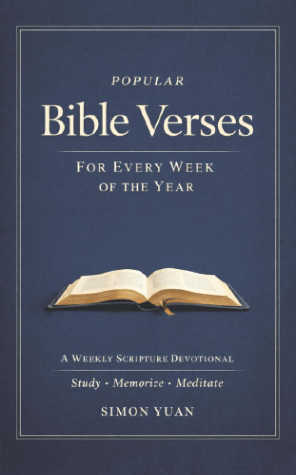 Popular Bible Verses for Every Week of the Year: A Weekly Scripture Devotional Study • Memorize • Meditate
