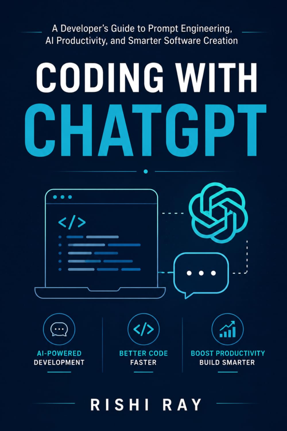 Coding with ChatGPT: A Developer’s Guide to Prompt Engineering, AI Productivity, and Smarter Software Creation (AI Tools & Prompt Engineering Series)