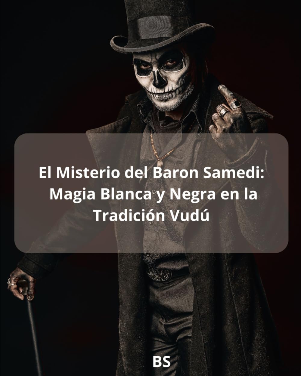 El Misterio del Baron Samedi: Magia blanca y Negra en la Tradición Vudú
