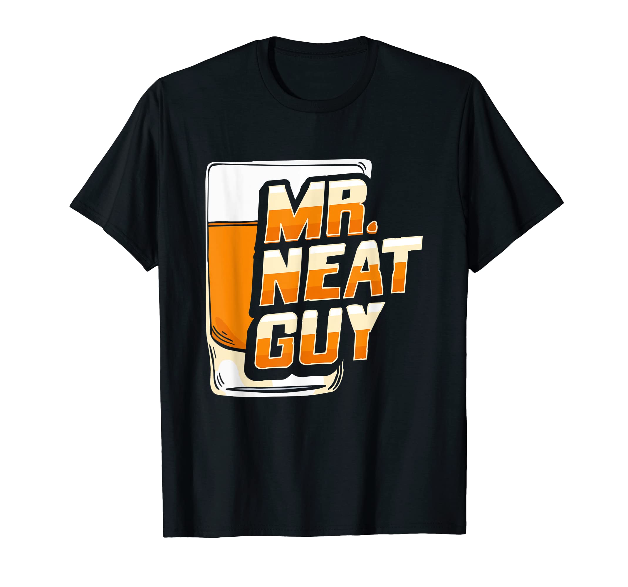 Neat Guy Whiskey Design for a Whiskey Drinker T-Shirt