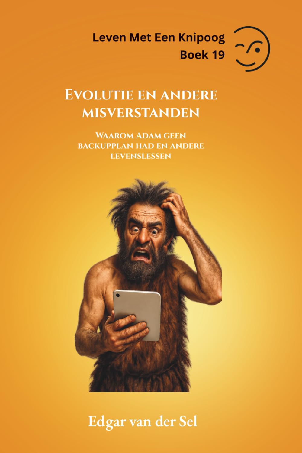 Evolutie en andere misverstanden: Waarom Adam geen backupplan had en andere levenslessen