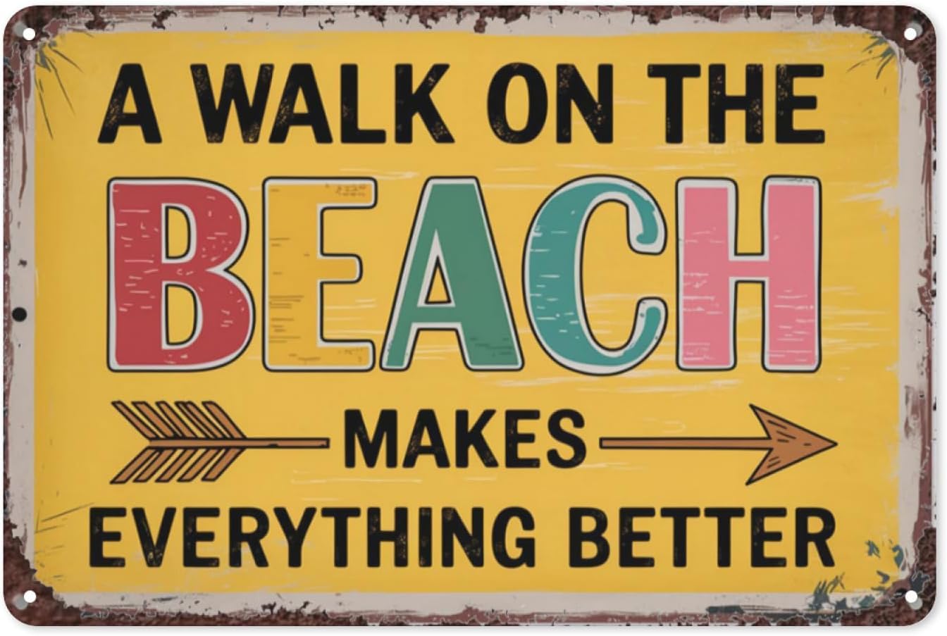 SMAZDFXX A Walk On The Beach Makes Everything Better Vintage Tin Sign Retro Metal Decor for House Living Room Inspirational Spaces Relaxing Art Poster 5.5"x8"