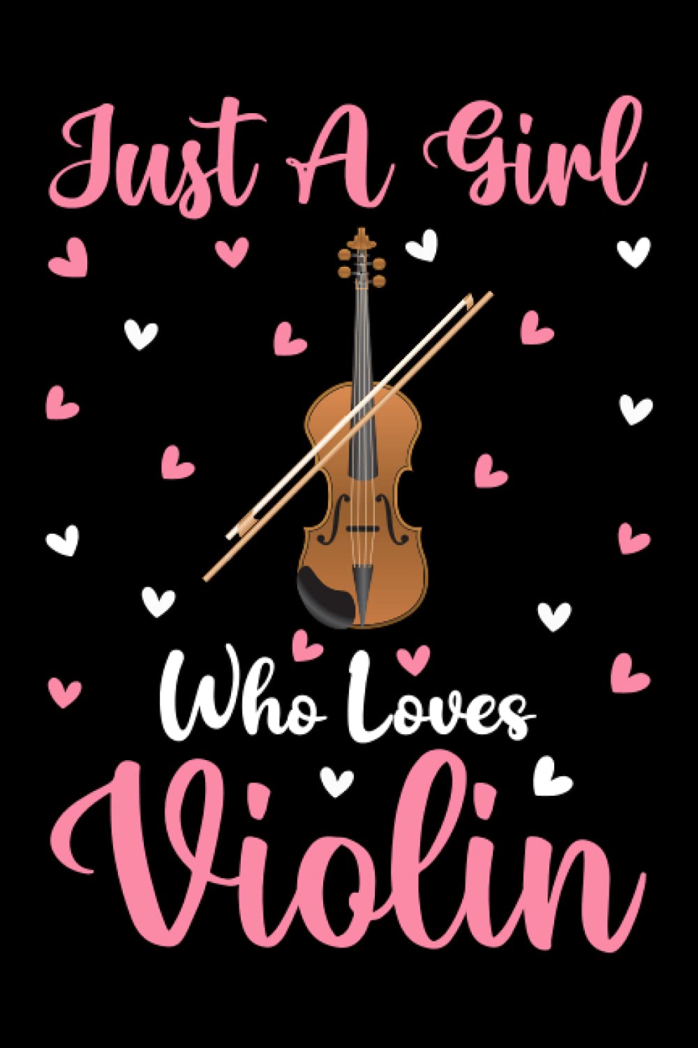 Violin Notebook: Just A Girl Who Loves Violin Notebook Journal For Women Girls Kids: Violin Notebook Journal Dairy - 110 Page Paperback Notebook - (6"