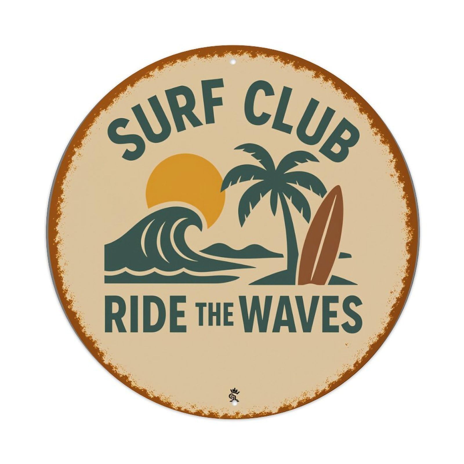 Surf Club Ride The Waves Round Tin Sign Vintage Metal Poster Retro Bar, Home, Man Cave, Kitchen, Laundry Room Wall Art Decor Gift 8x8Inch