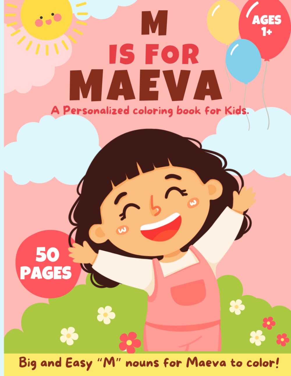 M is for Maeva: A personalized coloring book for Kids.: Easy And Fun Coloring Book with Cute Things, Animals, Flowers, Vehicles and More for Kids 50 pages