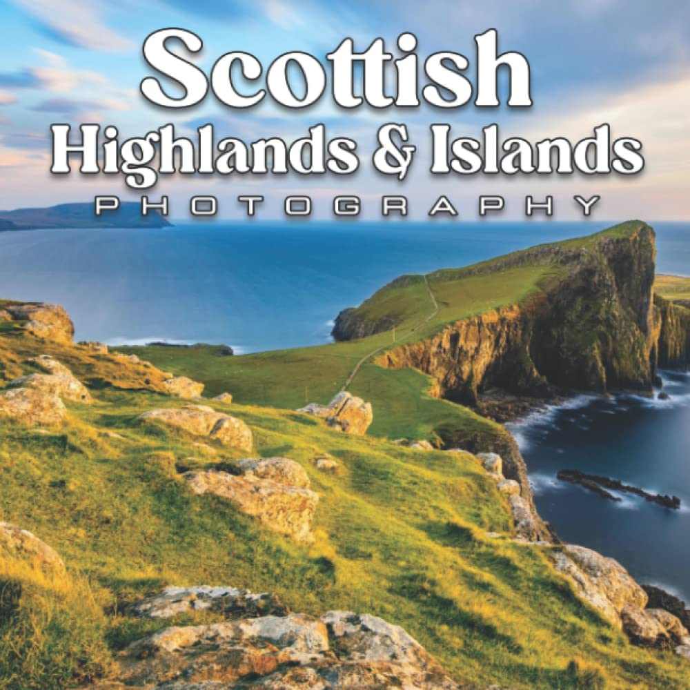 Scottish Highlands & Islands Photo Book: Compelling Photos Of Scottish Highlands & Islands Collection As A Perfect Gift Idea For Travel Lover Family Relatives Friends Lover All Age