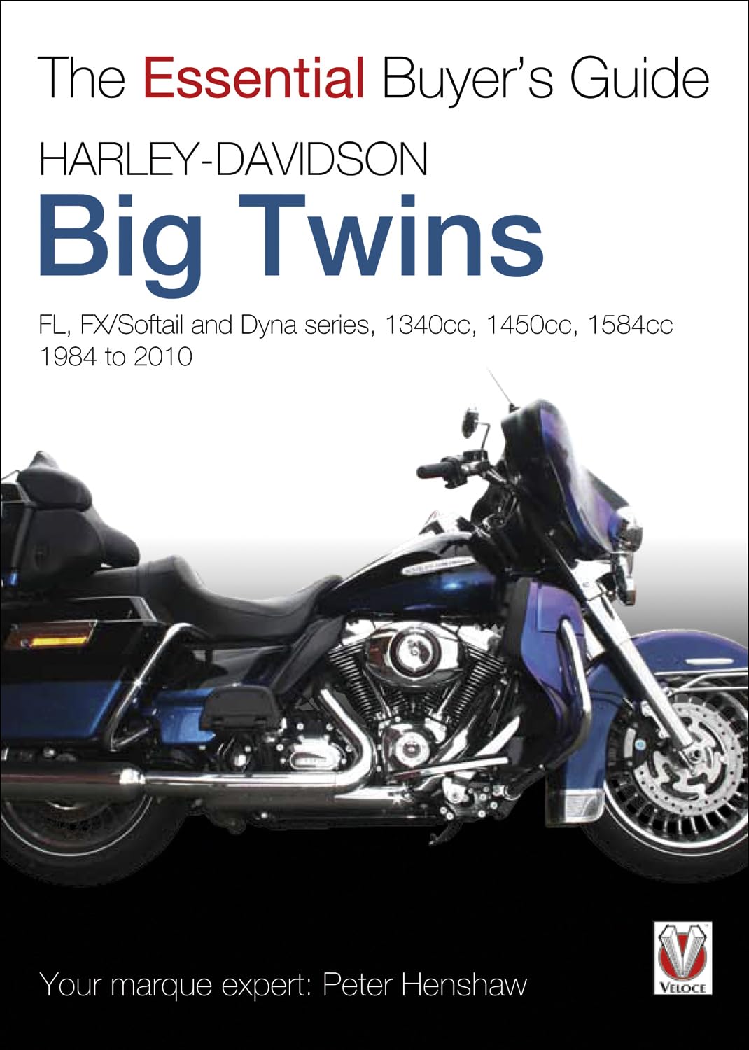 Harley-Davidson Big Twins: FL, FX/Softail and Dyna Series. 1340cc, 1450cc, 1584cc 1984-2010 (The Essential Buyer's Guide) Paperback – May 15, 2011