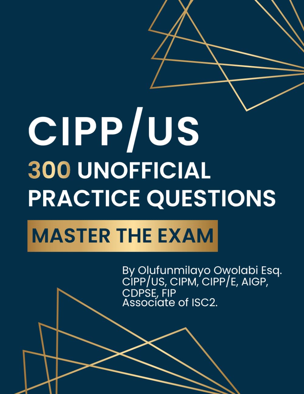 CIPP/US - 300 Unofficial Practice Questions: Master the Exam