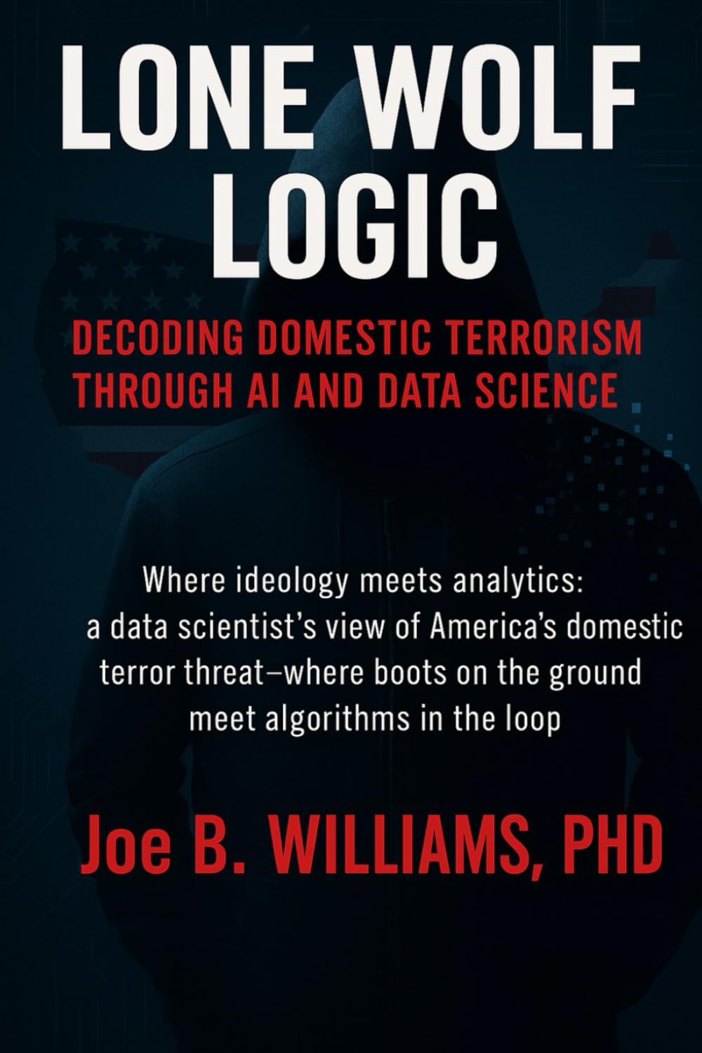 Lone Wolf Logic: Decoding Domestic Terrorism Through AI and Data Science