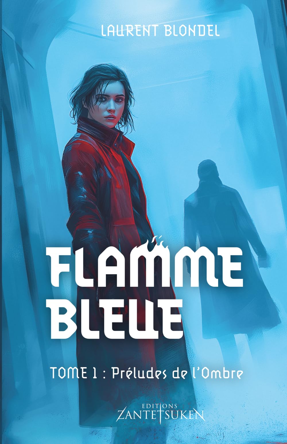 FLAMME BLEUE: Préludes de l'ombre
