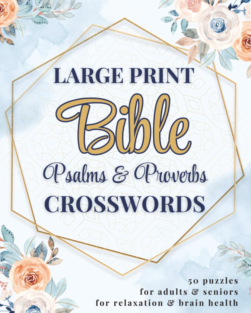 Large Print Bible Crosswords for Seniors - Psalms & Proverbs Edition: 50 Easy-to-Read Christian Puzzles for Memory Support, Brain Exercise, and Faith-Filled Devotionals (NKJV Inspired)