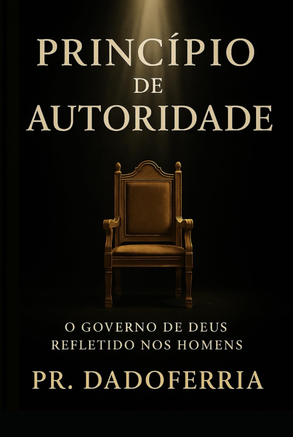 Princípio de Autoridade: O Governo de Deus Refletindo nos Homens