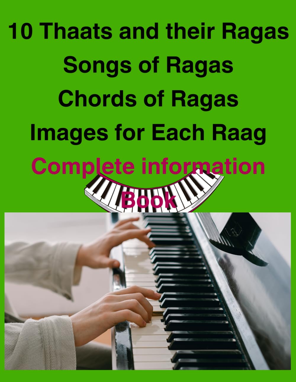 10 Thaats and their Ragas Book: A book full of knowledge of Indian classical music ragas, aroh avroh vadi samvadi and songs along with chords