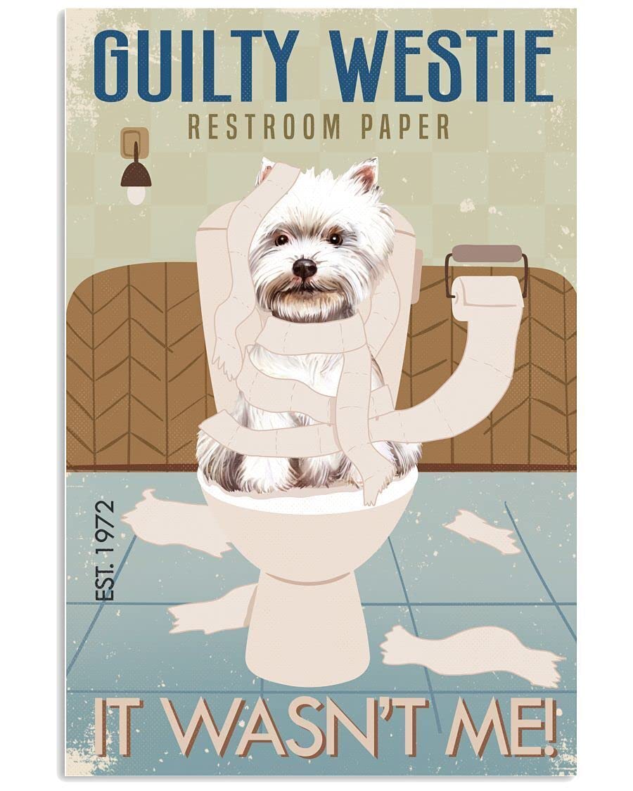 Westie Restroom Paper Poster Metal Tin Sign Kitchen Pub Funny Novelty Coffee Bar Garage Wall Poster Street Yard Man Cave 5.5x8inch