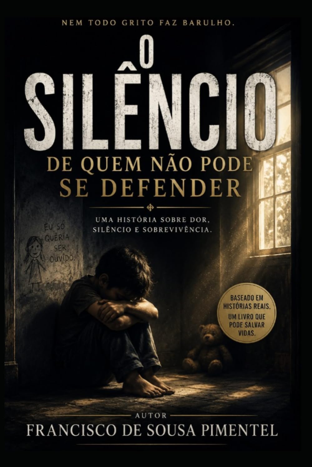 O SILÊNCIO DE QUEM NÃO PODE SE DEFENDER: 1 (Os invisiveis)