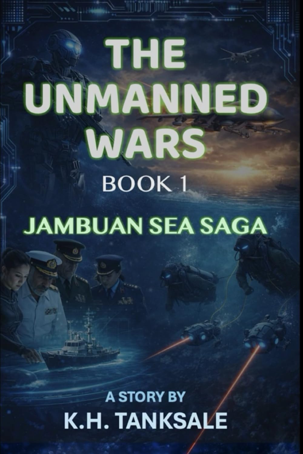 THE UNMANNED WARS: BOOK 1 - JAMBUAN SEA SAGA