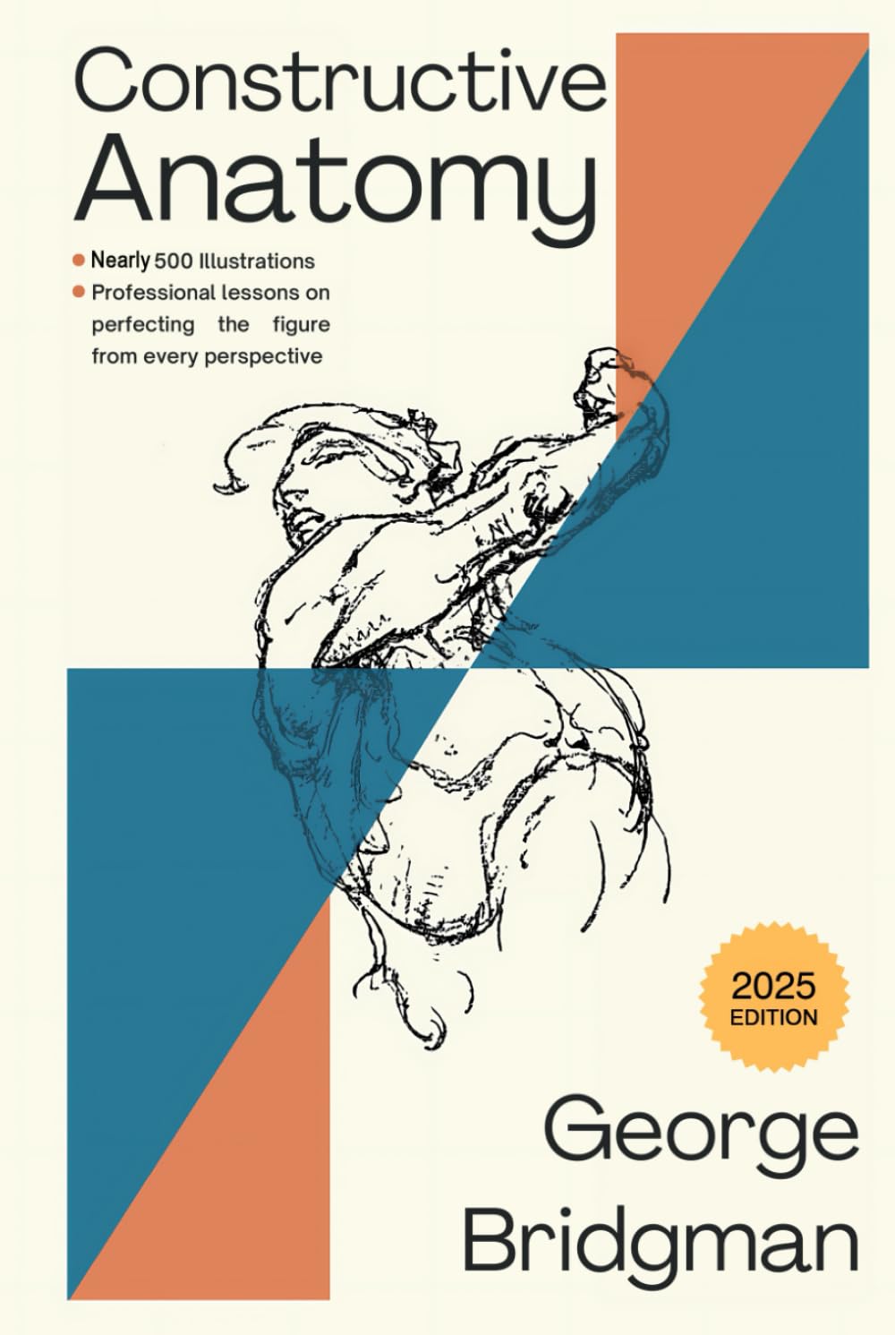 Bridgman's Constructive Anatomy: The Artist's Guide to Drawing the Human Figure with Nearly 500 Illustrations (Anatomy for Artists) - 2025 Edition