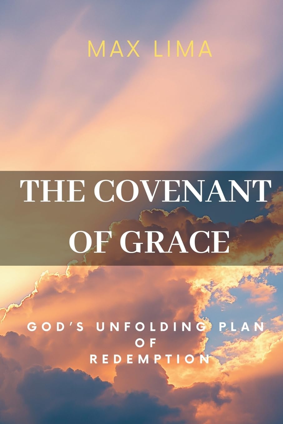 The Covenant of Grace: God’s Unfolding Plan of Redemption
