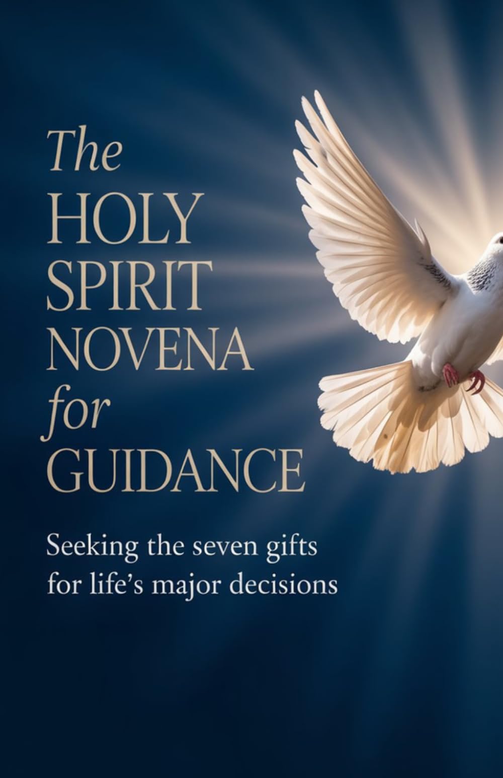 The Holy Spirit Novena for Guidance: Seeking the Seven Gifts for Life's Major Decisions