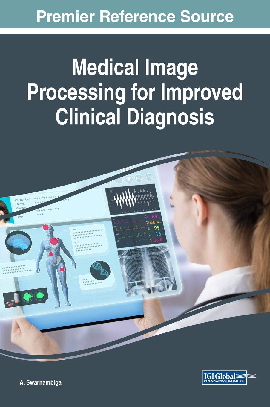 Medical Image Processing for Improved Clinical Diagnosis (Advances in Medical Technologies and Clinical Practice)