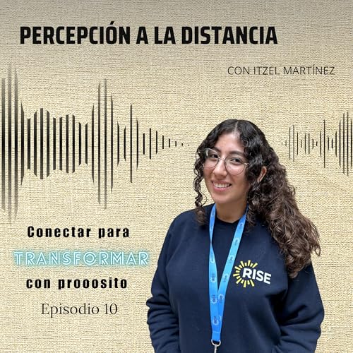 Ep. 10 | Conectar para transformar con prop&oacute;sito - Jenifer Topete cover art