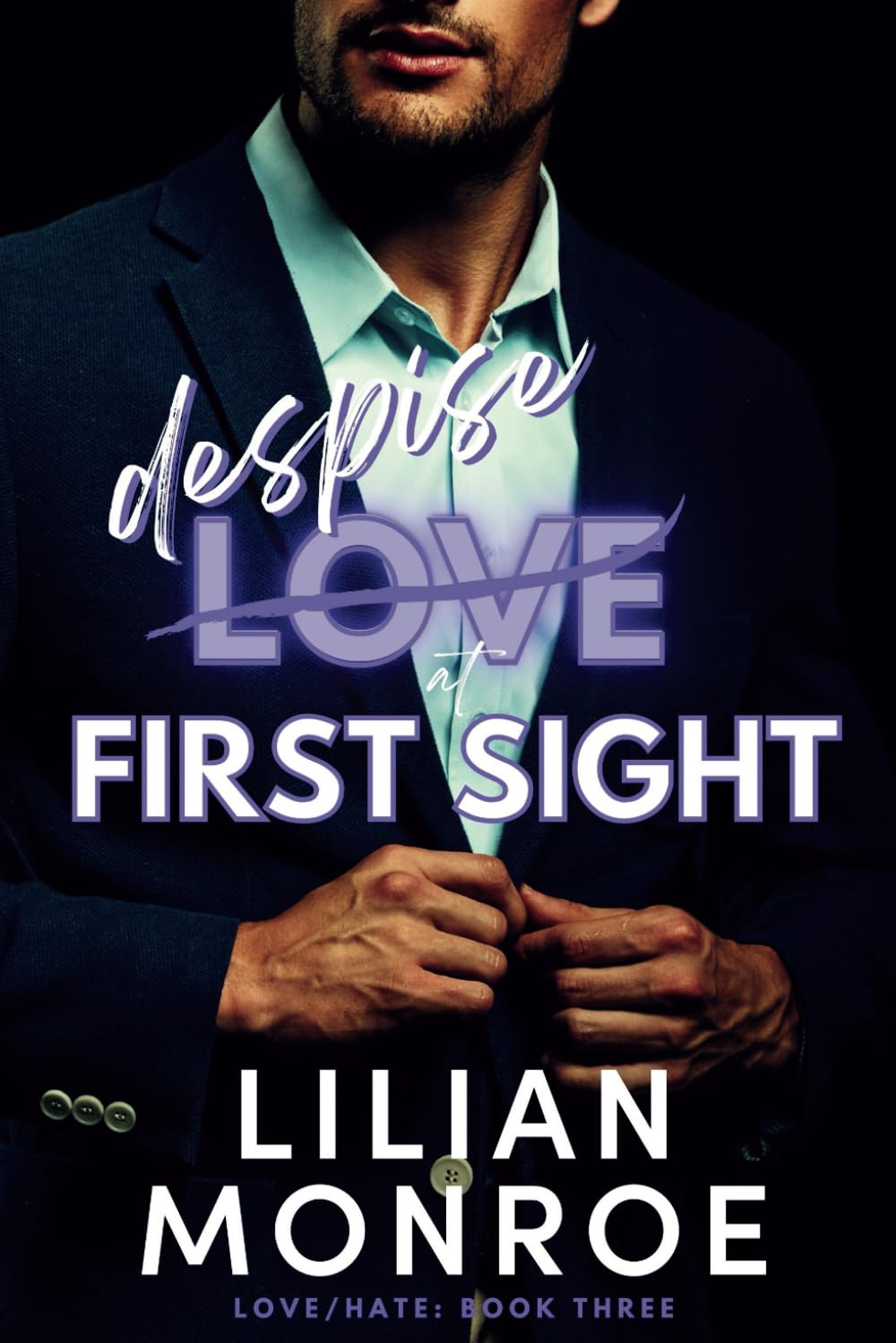 Despise at First Sight: An Enemies to Lovers Romance (Love/Hate)