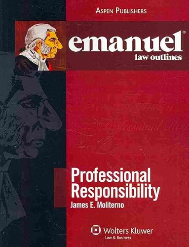 Professional Responsibility (The Emanuel Law Outlines Series)