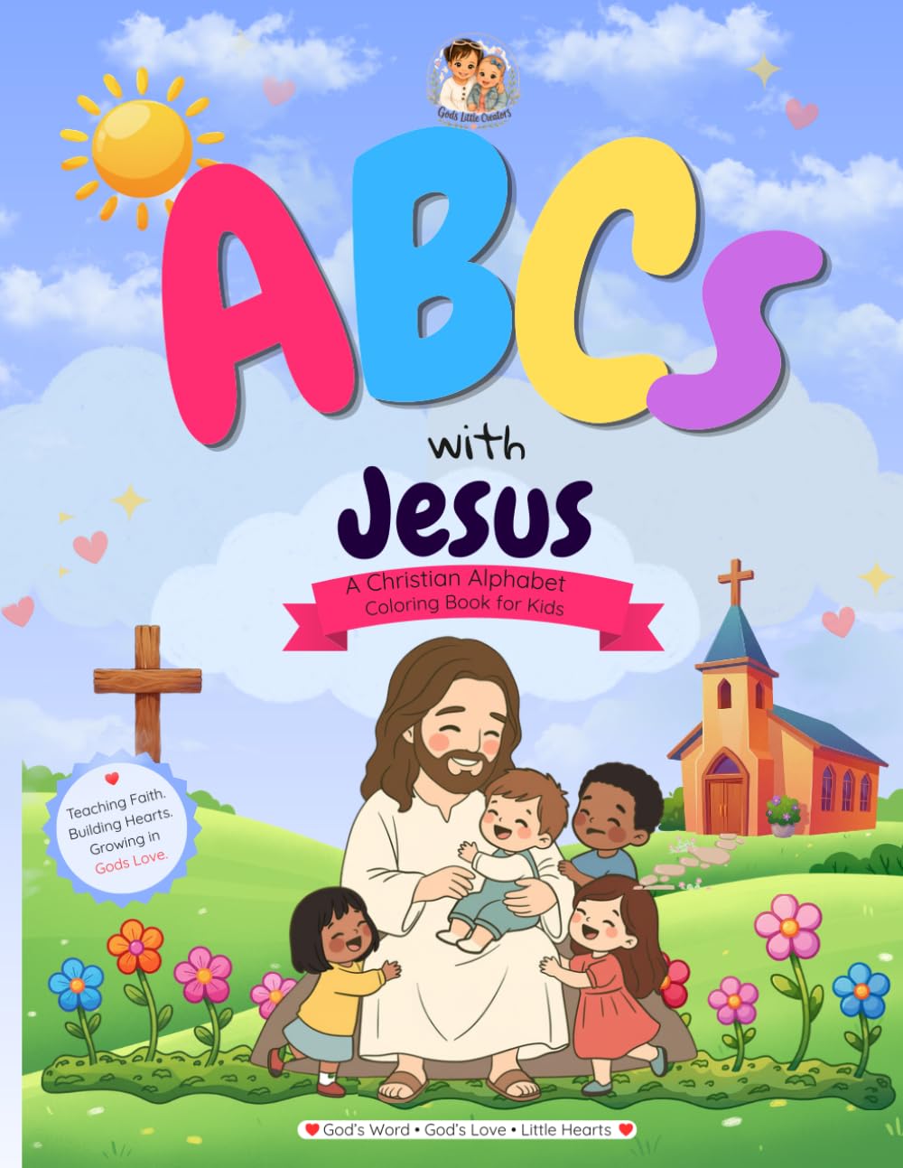 ABCs with Jesus: A Christian Alphabet Coloring Book for Kids: Faith-Based Coloring Book with Bible Verses for Toddlers and Preschoolers Ages 2-6
