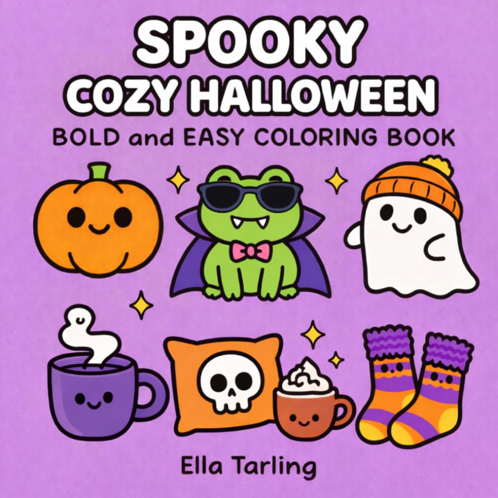 Spooky Cozy Halloween Coloring Book: Bold and Easy Designs for Kids & Adults | Cute Ghosts, Pumpkins & Cozy Fall Fun (Spooky Seasonal Halloween Series)