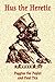 Hus the Heretic