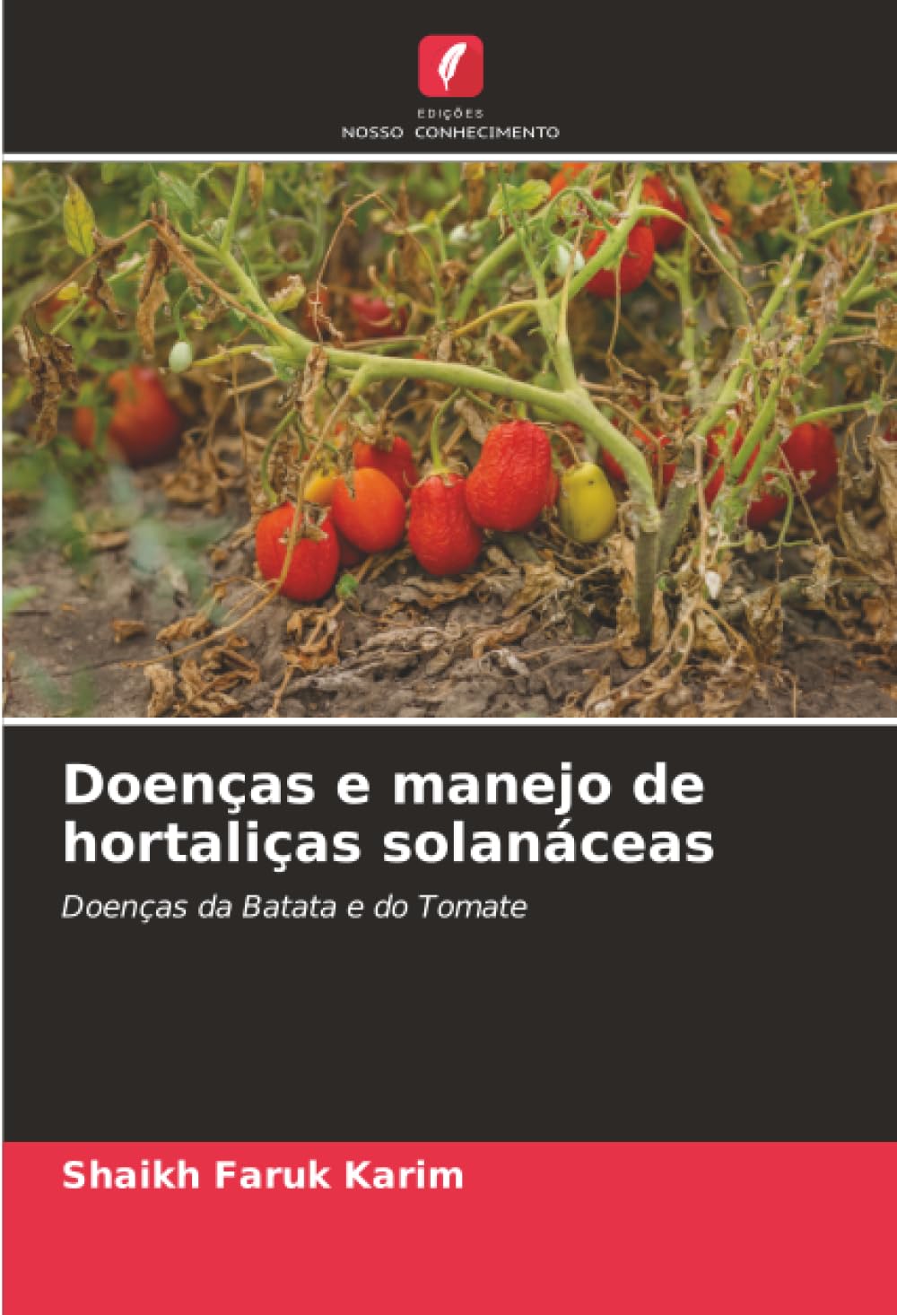 Doenças e manejo de hortaliças solanáceas: Doenças da Batata e do Tomate