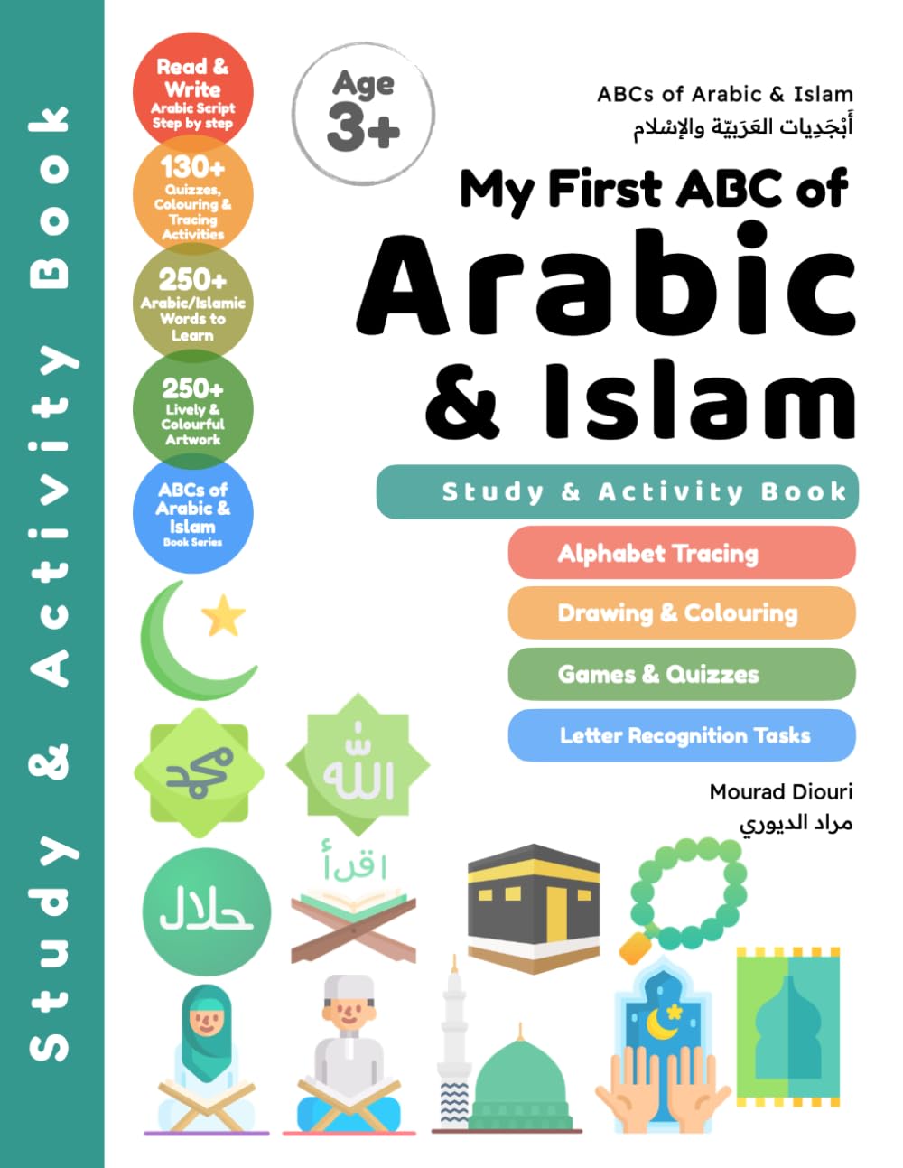 My First ABC of Arabic & Islam: Learn to Read & Write Arabic Through Islamic Words & Phrases (Arabic Language Books (for Kids & Grown Ups))