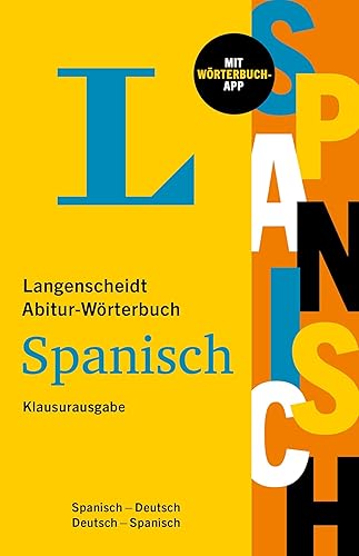 Langenscheidt Abitur-Wörterbuch Spanisch Klausurausgabe: Spanisch-Deutsch / Deutsch-Spanisch - mit Wörterbuch-App