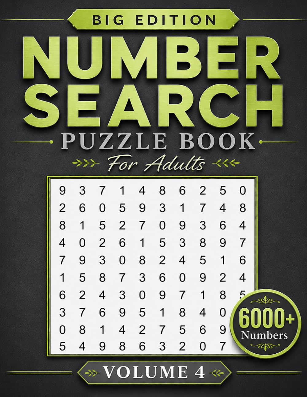 Number Search Puzzle Book For Adults: Big Edition Number Search Games With 6000+ Hidden Numbers Relaxing Large Print Puzzles For Adults