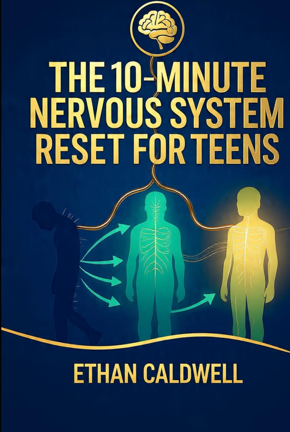 THE 10-MINUTE NERVOUS SYSTEM RESET FOR TEENS: Calm Anxiety, Navigate School & Social Stress, and Take Back Your Brain—in Just 10 Minutes a Day (The Nervous System Rewire Series)