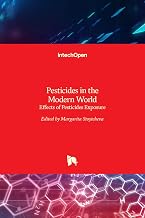 Pesticides In The Modern World-Effects Of Pesticides Exposure [Hardcover] [Jan 01, 2014] MARGARITA STOYTCHEVA