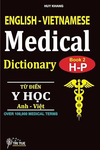 English – Vietnamese Medical Dictionary (Book 2: Letter H – Letter P): Từ điển Y học Anh - Việt (Từ vần H đến vần P)