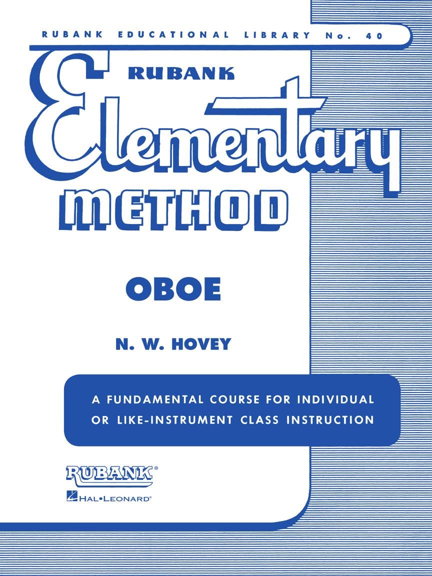 Rubank Elementary Method: Oboe: A Fundamental Course for Individual or Life-Instrument Class Instruction: 40 (Rubank Educational Library)