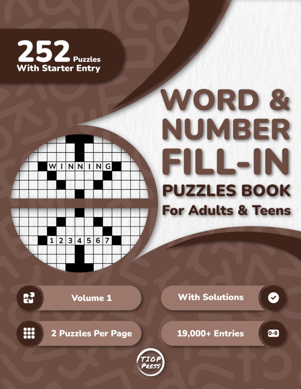 Word And Number Fill In Puzzles Book for Adults: 250+ Large Print Word And Number Fill-Ins Puzzles With Starter Word or Number and Solutions for ... Per Page) (200 Fill-Ins for a Mindful Escape)