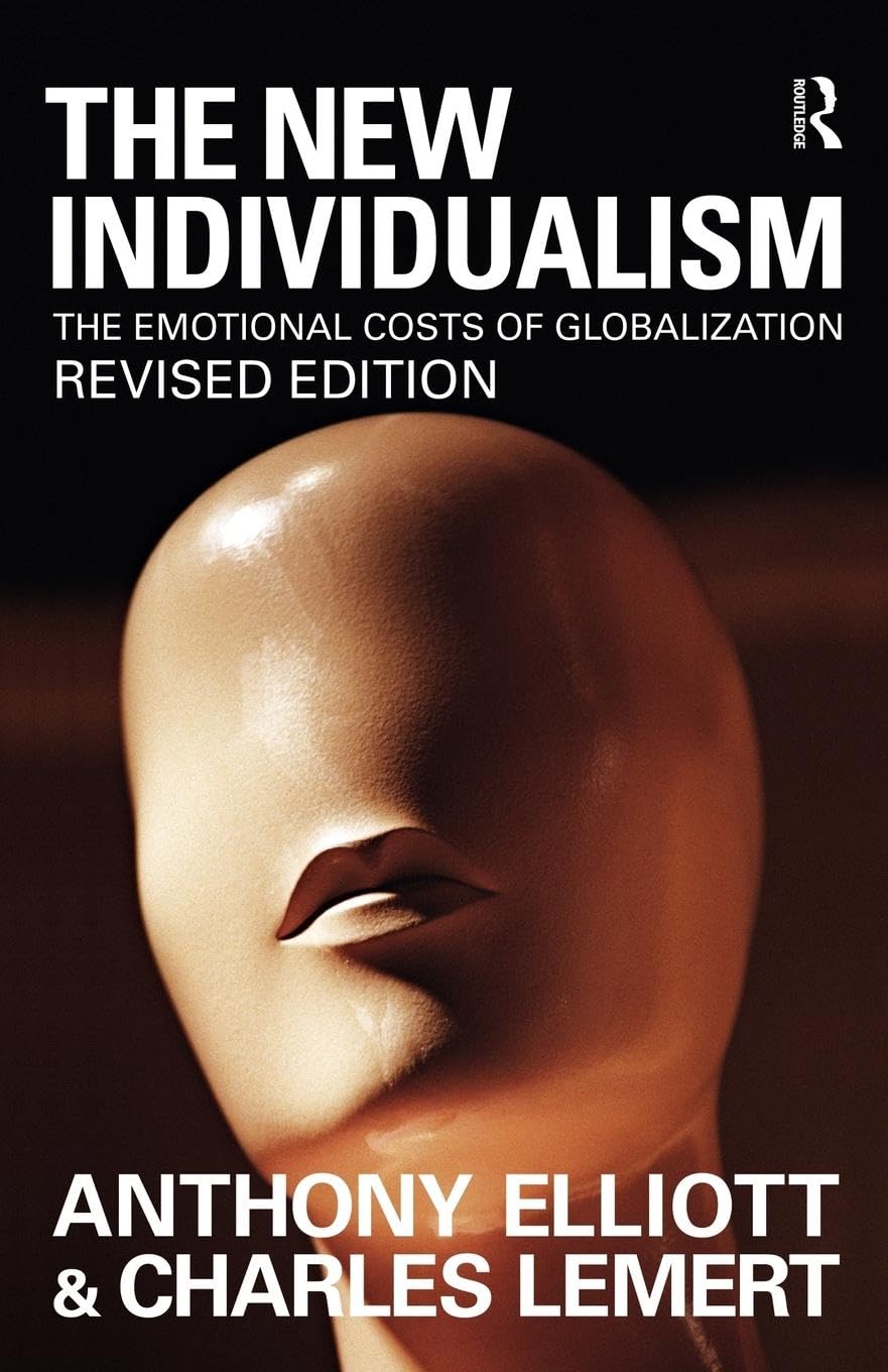 The New Individualism: The Emotional Costs of Globalization