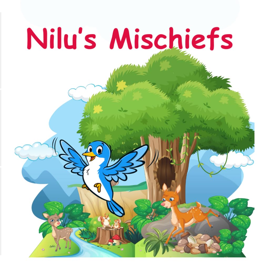 Nilu's Mischiefs: Adventures of a little bird