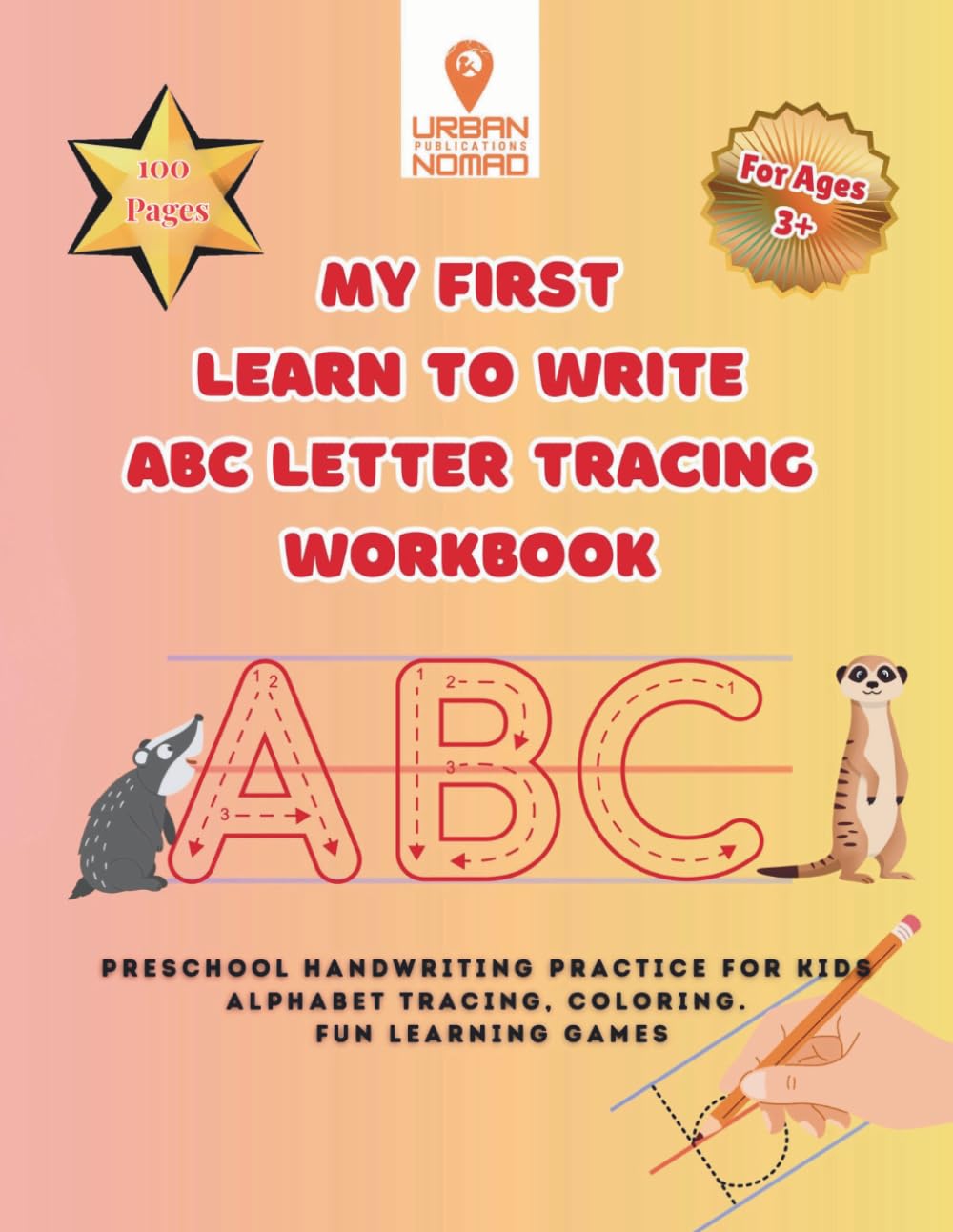My First Learn to Write ABC Letter Tracing Workbook: Preschool Handwriting Practice for Kids Alphabets Tracing , Coloring, Fun Learning Games