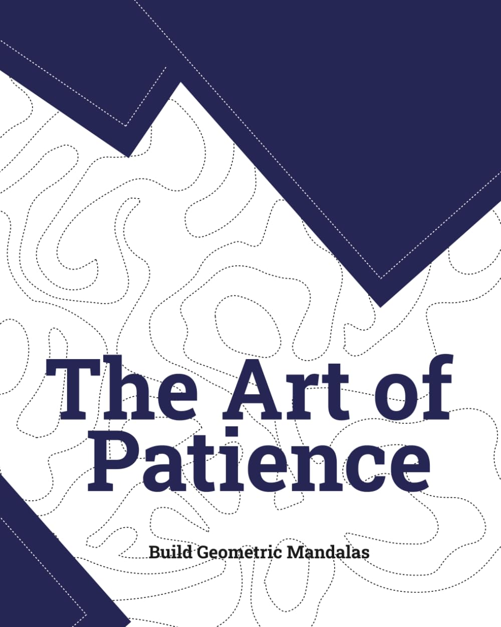 The Art of Patience: Build Geometric Mandalas: Unique tracing and coloring system. 8x10 inch book, 52 pages with 25 patterns inspired by @thecalmcreatr. High-quality paper.