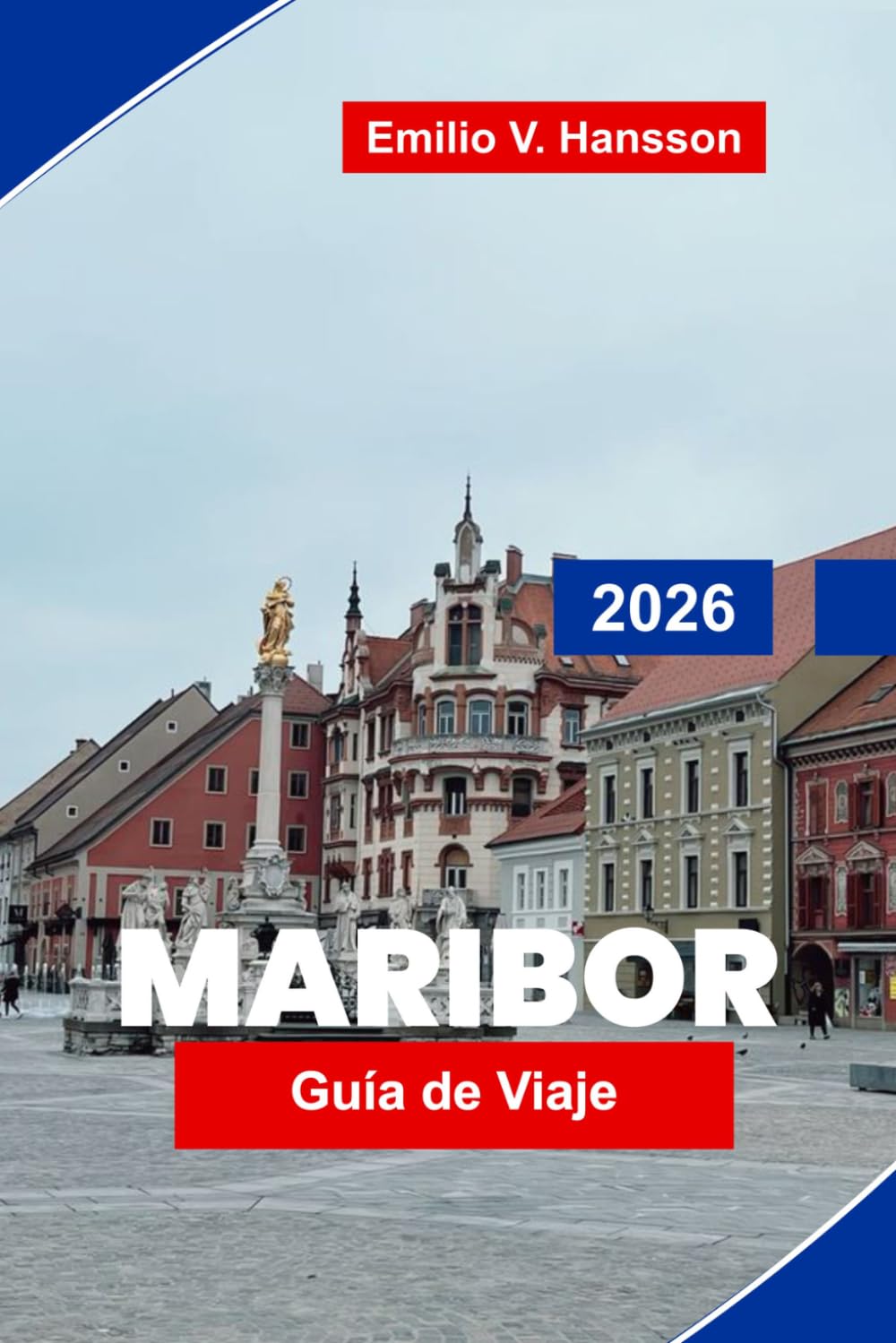 Maribor Guía de viaje 2026: Descubre el encanto junto al río, la región vinícola, plazas históricas, gastronomía local y consejos prácticos para tu escapada a Eslovenia