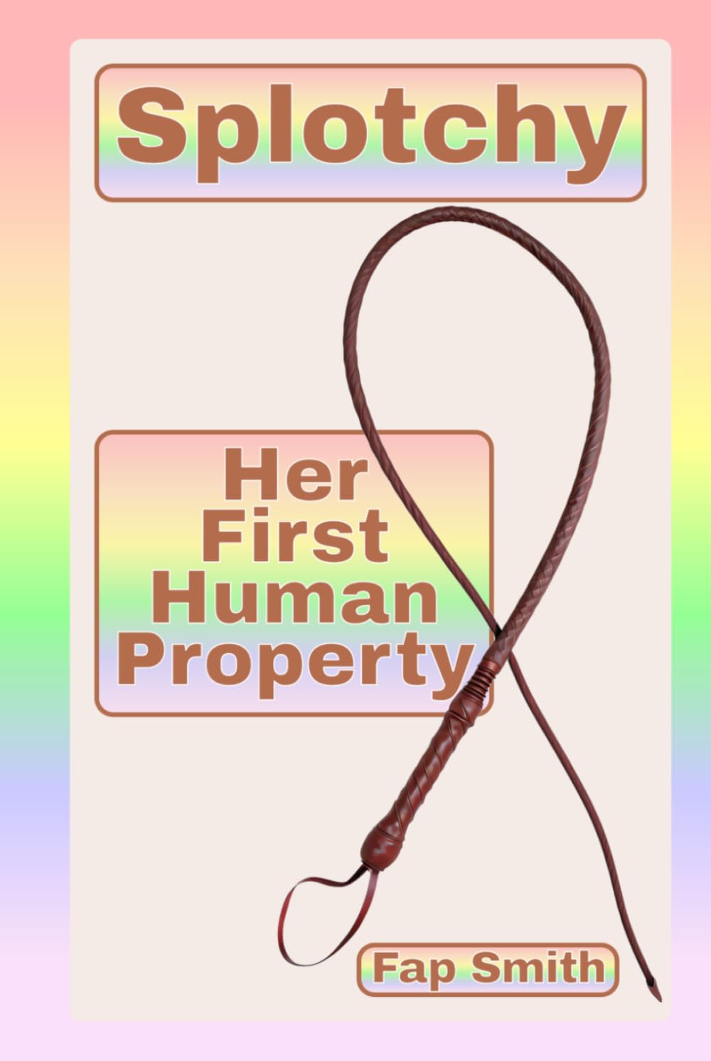 Splotchy: Her First Human Property (Splotchy, the Sadistic Switch)