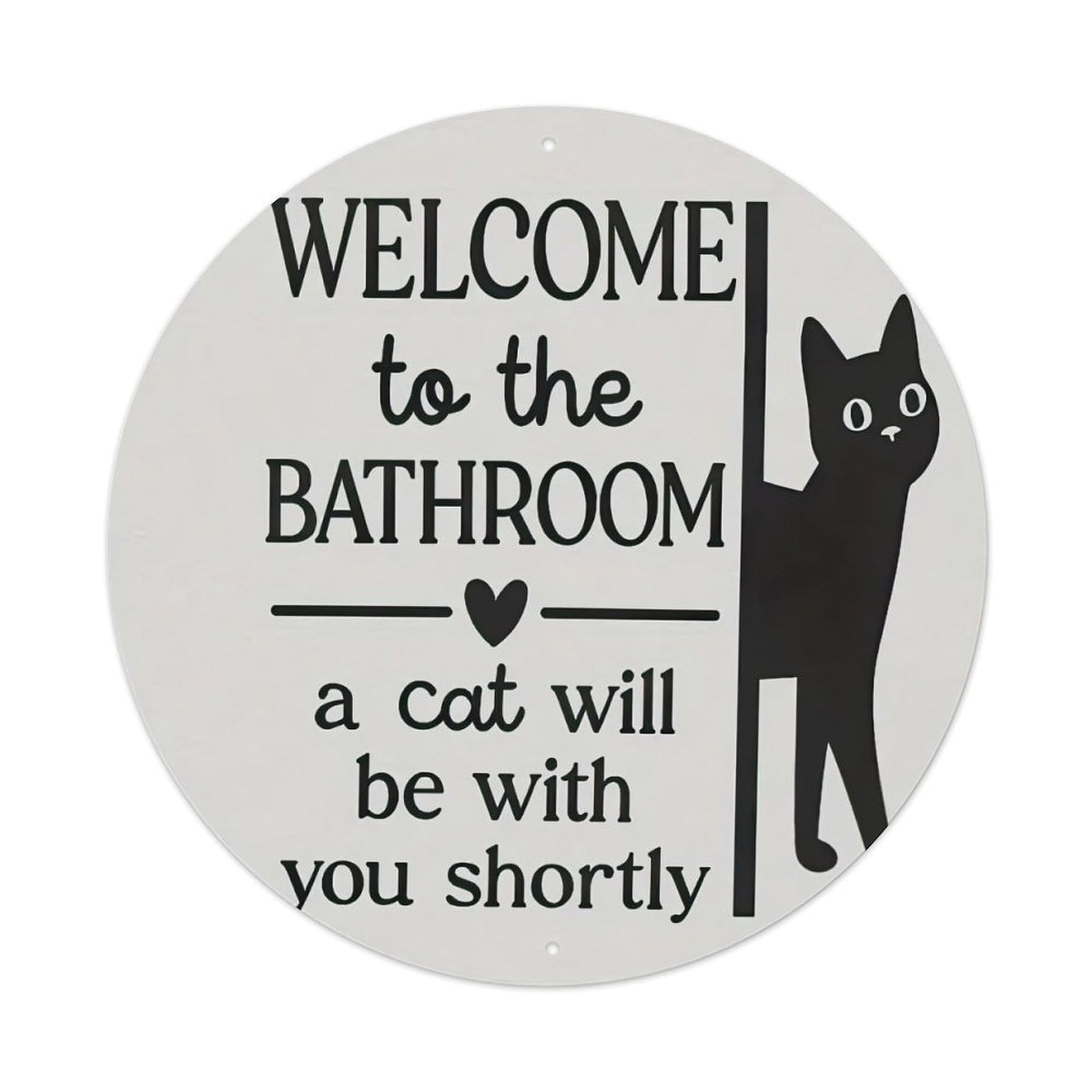 Welcome to The Bathroom A Cat Will Be with You Shortly Metal Tin Sign