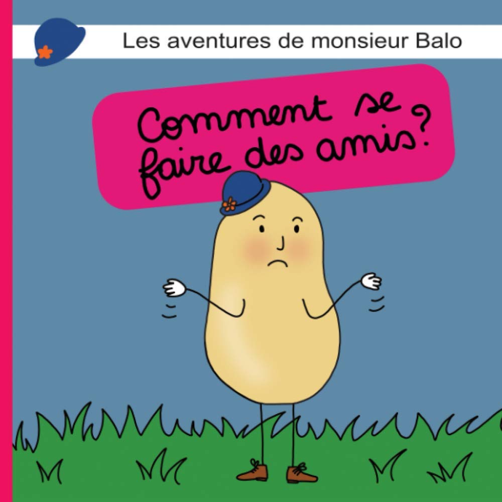 Les aventures de monsieur Balo: Comment se faire des amis ?