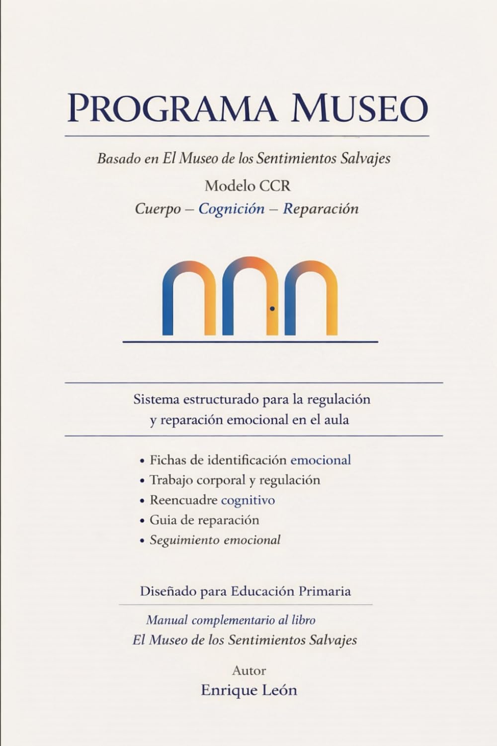 Museo CCR — Cuaderno de Trabajo: Modelo Cuerpo – Cognición – Reparación Basado en El Museo de los Sentimientos Salvajes
