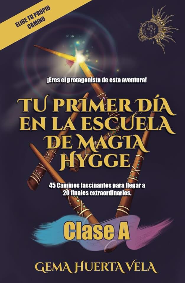 Tu primer día en la Escuela de Magia Hygge: Clase A (Elige tu propio camino mágico)
