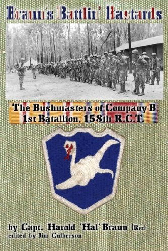 Braun's Battlin' Bastards: The Bushmasters of Company B 1st Batallion, 158th R.C.T. Braun's Battlin' Bastards: The Bushmasters of Company B 1st Batallion, 158th R.C.T.